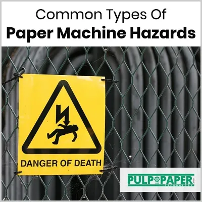 Common Types Of Paper Machine Hazards
