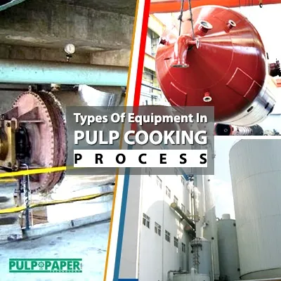 Equipment In Pulp Cooking Process