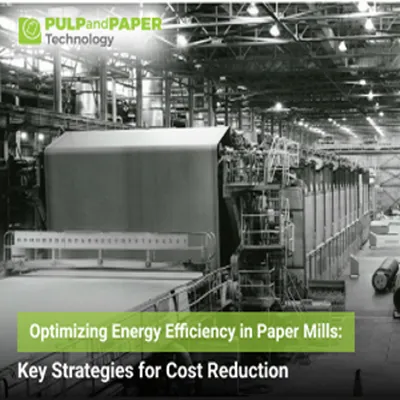 Optimizing Energy Efficiency in Paper Mills: Key Strategies for Cost Reduction