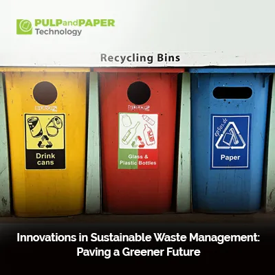 Innovations in Sustainable Waste Management: Paving a Greener Future