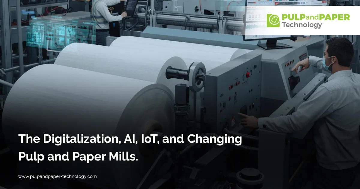 Digitalization & AI IoT Transforming Pulp & Paper Mills