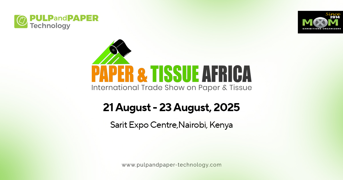 Paper & Tissue Africa 2025 | Pulp, Paper & Tissue Expo